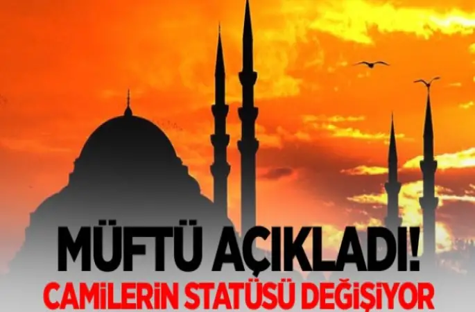 Camilerin statüleri değişiyor