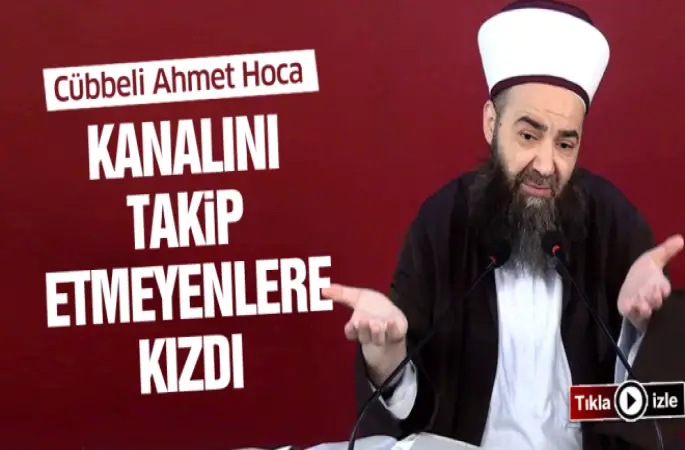 Cübbeli Ahmet Hoca kanalını takip etmeyenlere kızdı