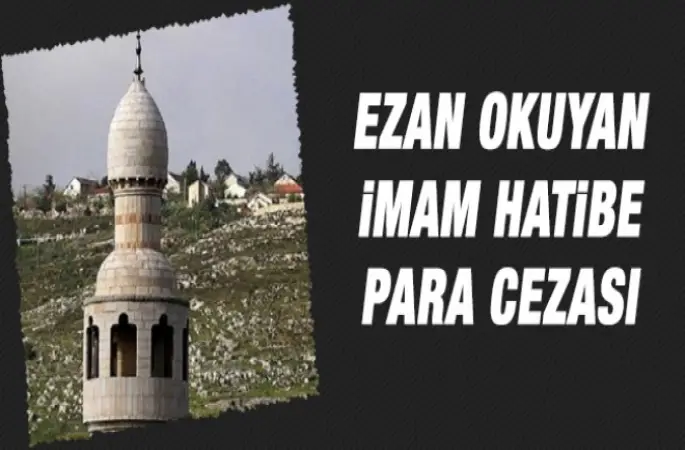 Ezan okuyan Din görevlisine para cezası