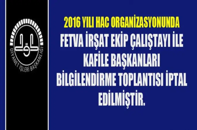 Hac Organizasyonunda Fetva irşat ekip ile kafile başkanları Çalıştayı İptal