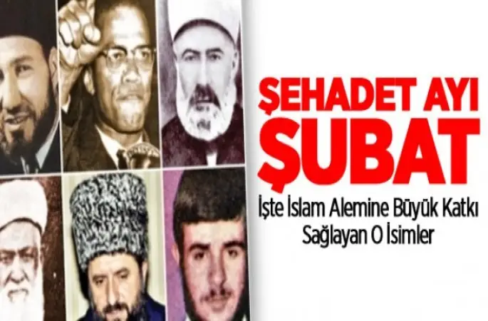 Şubat Ayı Şehadet Ayıdır