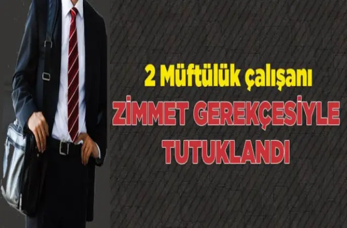 İki Müftülük Memuru Tutuklandı