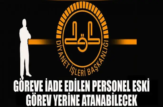 Göreve İade Edilen Personel Eski Görev Yerine Atanabilecek