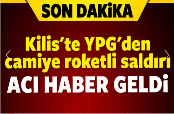 Kilis'e yine roket düştü! Şehit ve yaralılar var