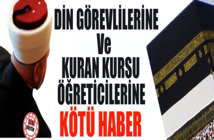 Din Görevlilerine Kötü Haber