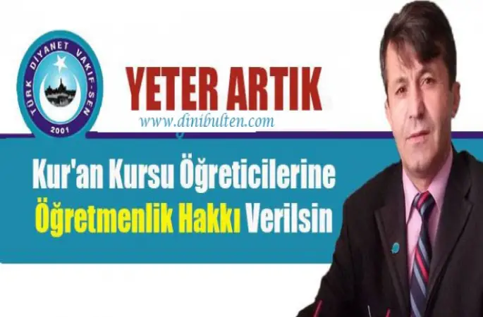 Özdemir,Kur'an Kursu Öğreticilerine Öğretmenlik Hakkı Verilsin