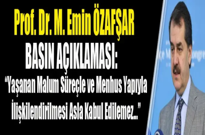 Prof. Dr. M. Emin Özafşar'dan Basın Açıklaması