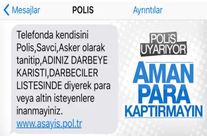 Polis Uyarıyor,Darbeci listesindesiniz diye dolandırıyorlar