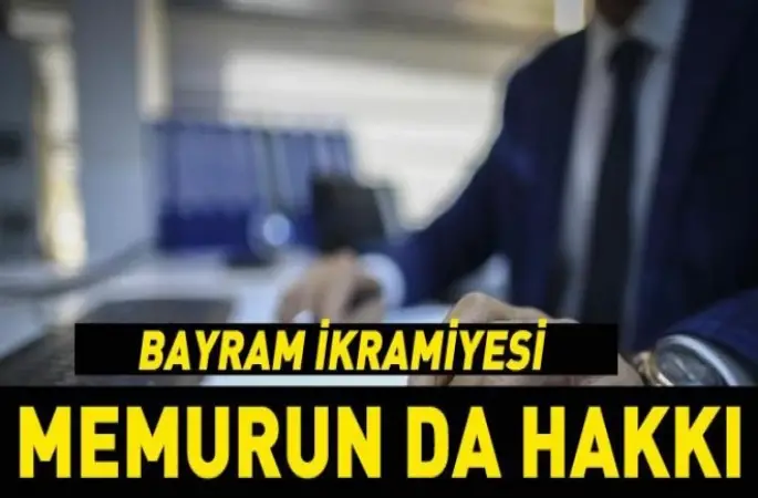 Bayram ikramiyesi memurun da hakkı