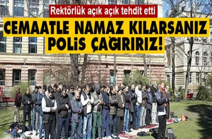 Cemaatle namaz kılarsanız polis çağırırız!