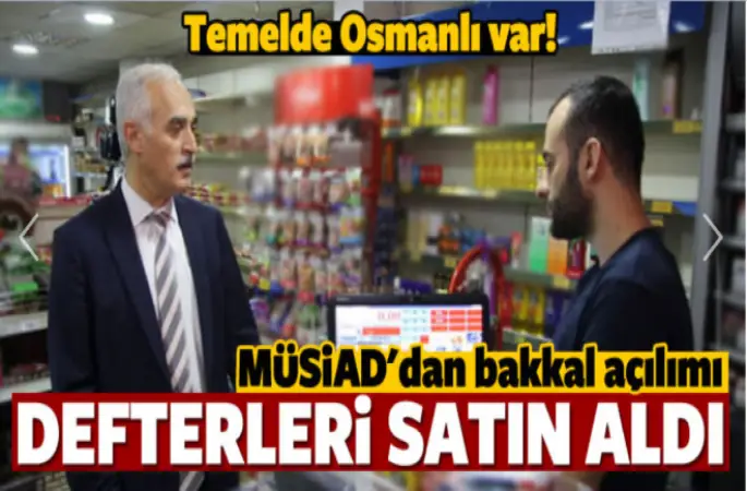 MÜSİAD Başkanı Olpak, Veresiye Defterlerini satın aldı