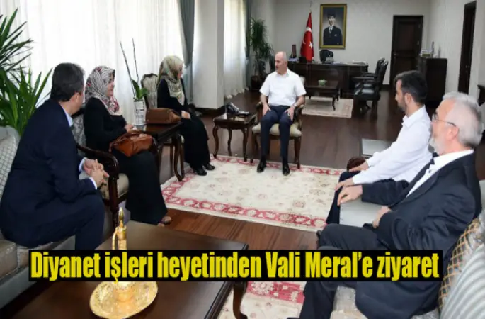 Diyanet İşleri Başkanlığı'ndan Vali Meral’e Ziyaret
