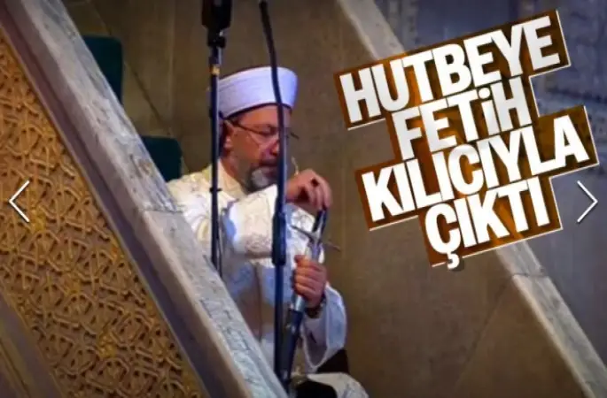 Erbaş, Ayasofya'da hutbeyi elinde kılıçla okudu