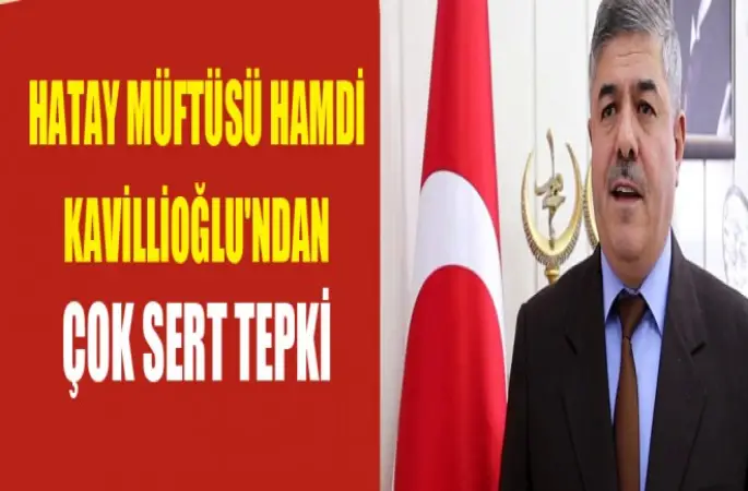 Müftü Kavillioğlu'ndan Çok Sert  Tepki