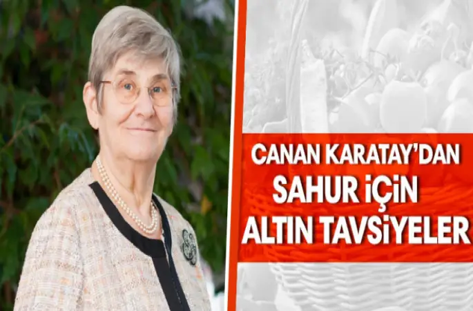 Canan Karatay'dan sahur için altın tavsiyeler