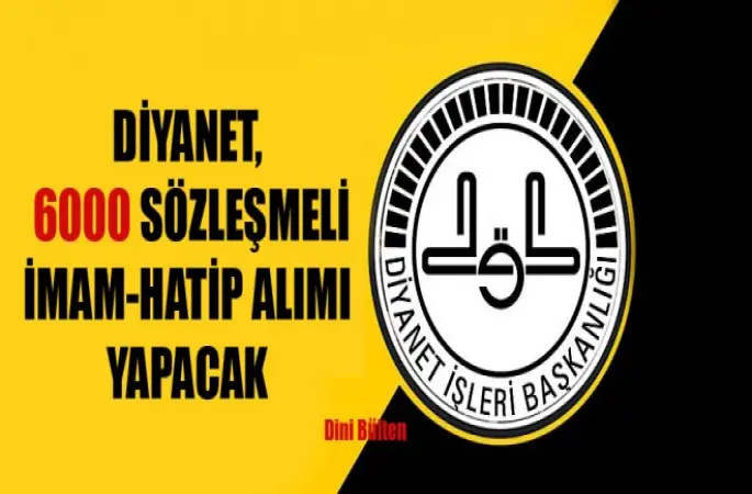 Diyanet, 6000 Sözleşmeli İmam-Hatip Alımı Yapacak