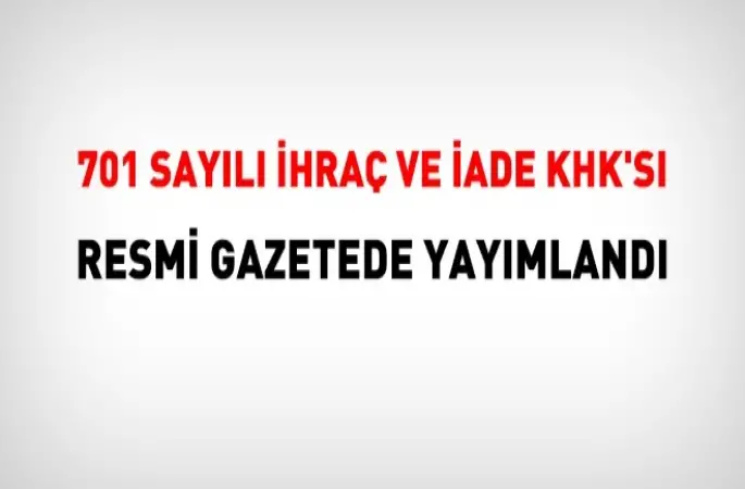 İhraç ve İade KHK'sı Resmi Gazetede yayımlandı