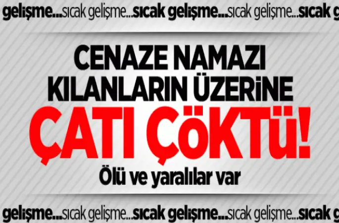 Cenaze namazı kılanların üzerine çatı çöktü