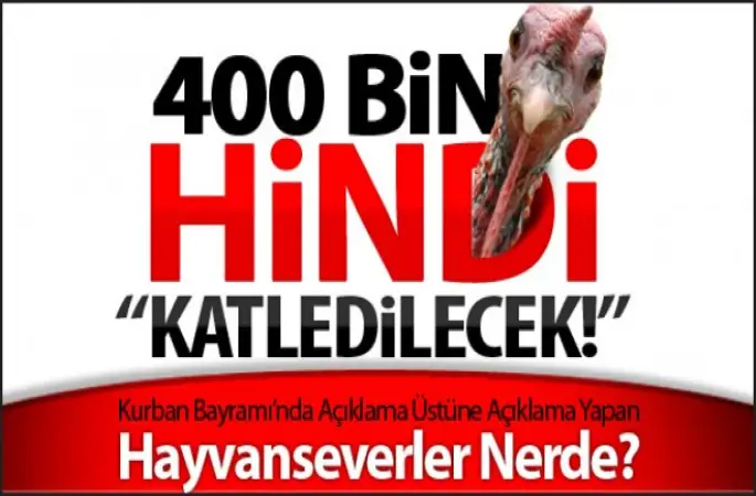 Yine hindiler katledilecek!