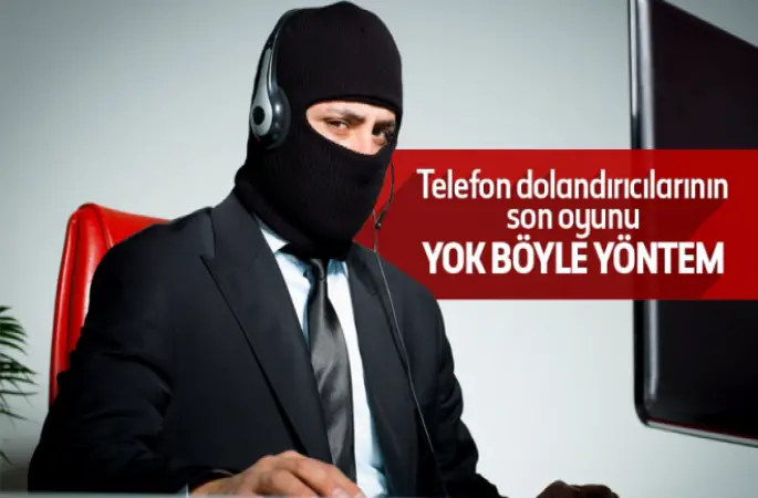 Telefon dolandırıcılarının Yeni oyunu