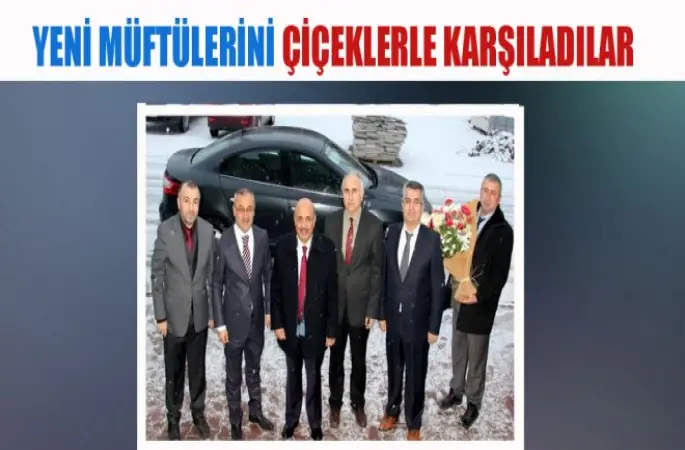 Yeni Müftülerini çiçeklerle karşıladılar