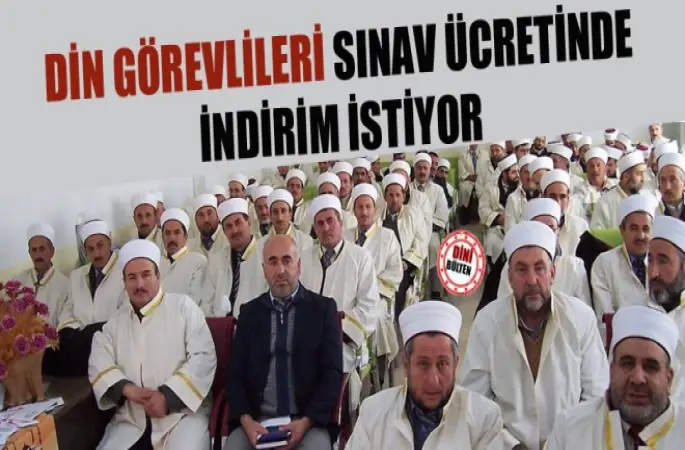 Diyanet Çalışanları Sınav ücretinde indirim istiyor