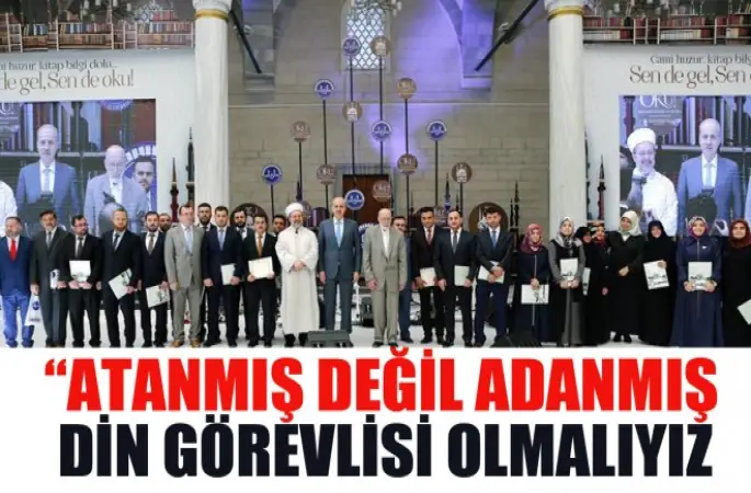 Görmez,Atanmış Değil Adanmış Bir Din Görevlisi Olmalıyız