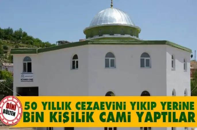 Batman'da 50 yıllık cezaevi yerine cami yapıldı