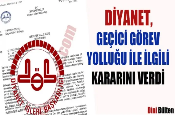 Diyanet'ten Gecici Görev Yolluğu Kararı...