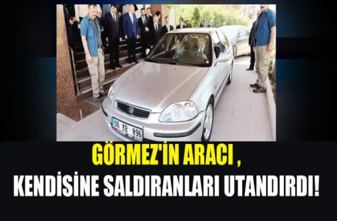 Görmez'in Aracı Kendisine Saldıranları Utandırdı!