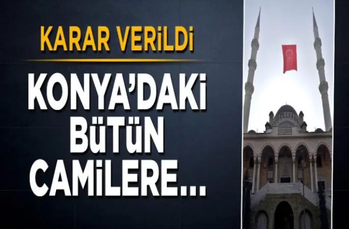 Konya'daki bütün camilerde...