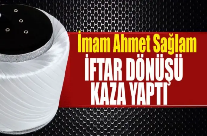 İmam İftar Dönüşü Kaza Yaptı