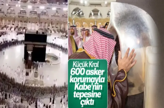 Prens Selman Kabe'nin üzerine çıktı!