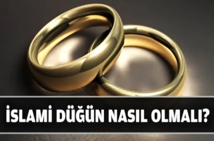İslâmi düğün nasıl olmalı?