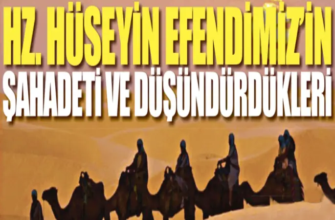 Hz. Hüseyin Efendimiz’in Şahadeti ve Düşündürdükleri