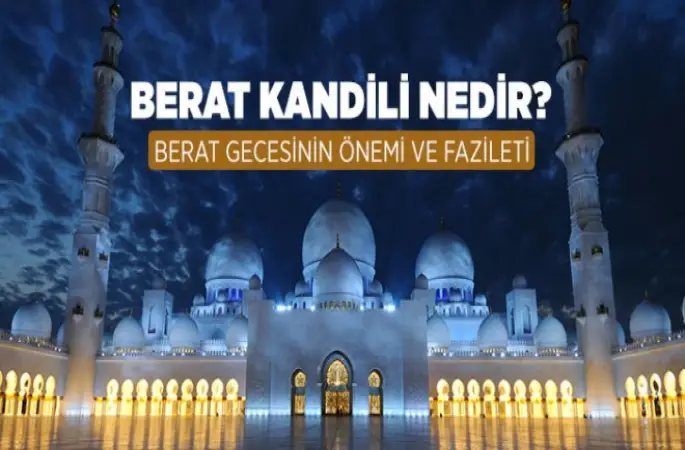 Berat Kandili Nedir? Berat Gecesinin Önemi Ve Fazileti