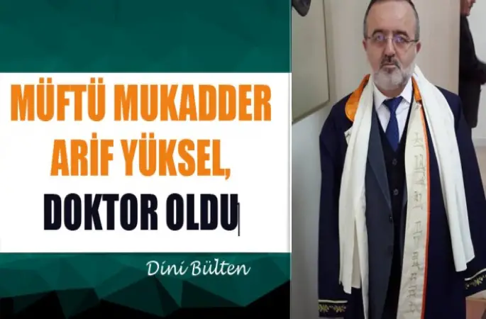 Müftü Mukadder Arif Yüksel,Doktor Oldu‏