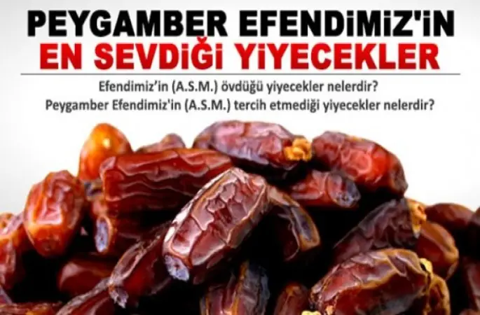 Peygamberimizin Sevdiği Yiyecekler Nelerdi ?