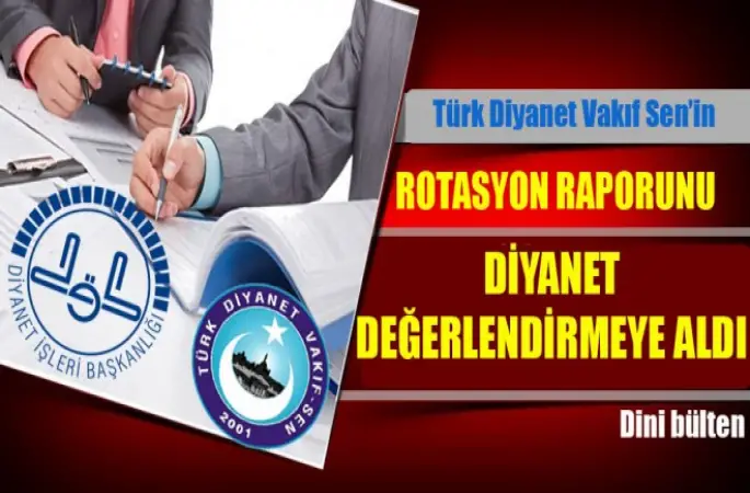 Diyanet ,Rotasyon Raporunu Değerlendirmeye Aldı