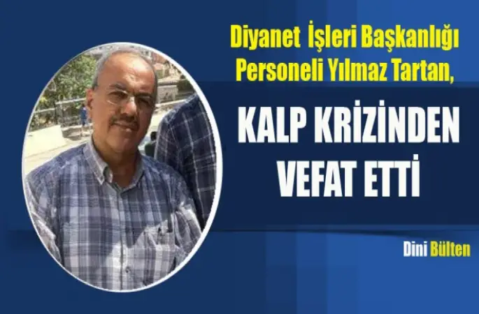 Diyanet Personeli Yılmaz Tartan, Kalp Krizinden Vefat Etti