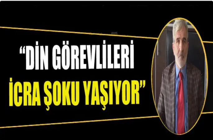 Din Görevlileri İcra Şoku Yaşıyor