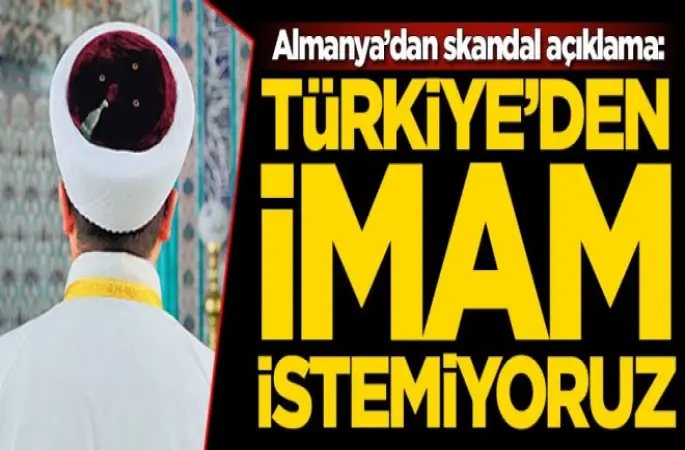 Almanya’a,Türkiye’den imam istemiyoruz
