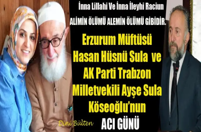 Erzurum Müftüsü Hasan Hüsnü Sula'nın Acı günü