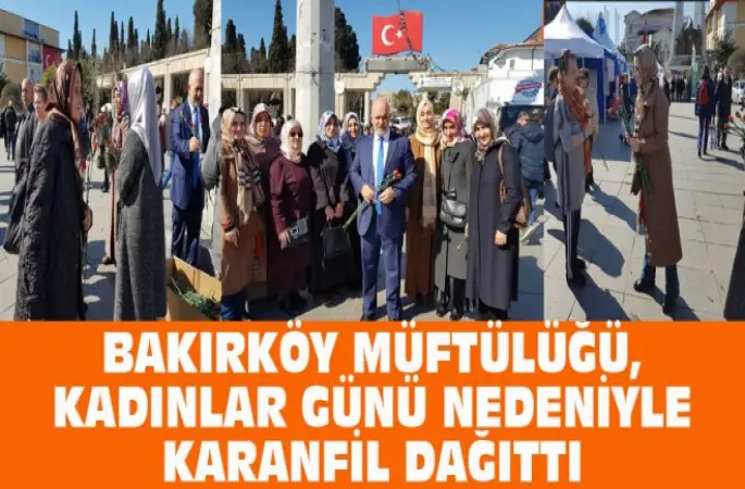 Bakırköy Müftülüğü,Kadınlar Günü nedeniyle Karanfil dağıttı