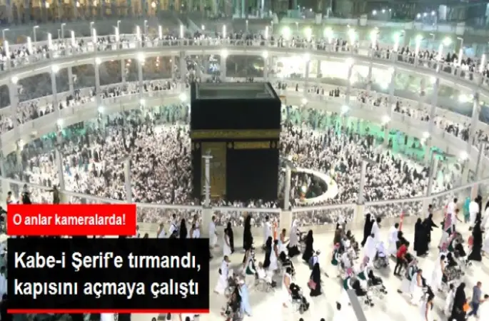 Kabe-i Şerif'in Kapısını Açmak İsteyen Şahıs Tutuklandı