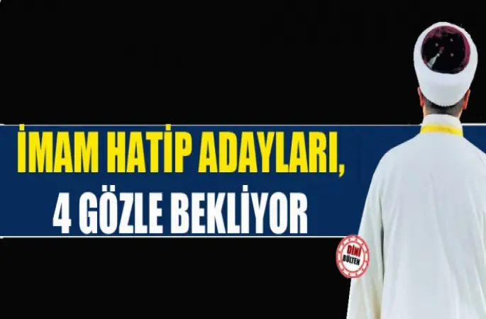 İmam Hatip Adayları,4 Gözle bekliyor
