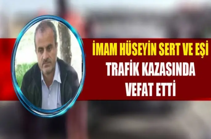 İmam Hüseyin Sert ve eşi trafik vefat etti