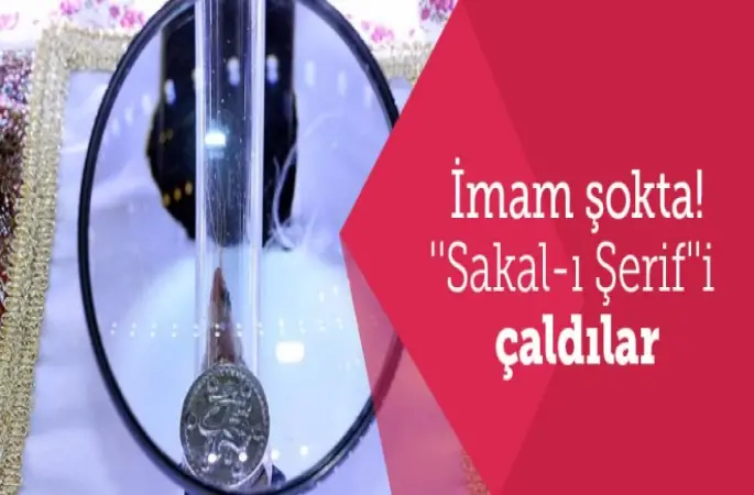 Sakal-ı Şerifi çaldılar