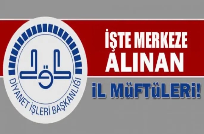 9 İlin Müftüsü Merkeze Alındı.