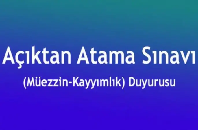 2017 Yılı Açıktan Alım Sınavı (Müezzin-Kayyım ) Yer ve Tarih Duyurusu